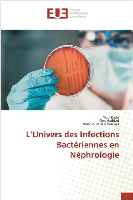 L'Univers des Infections Bactériennes en Néphrologie by Kadri, Yosr