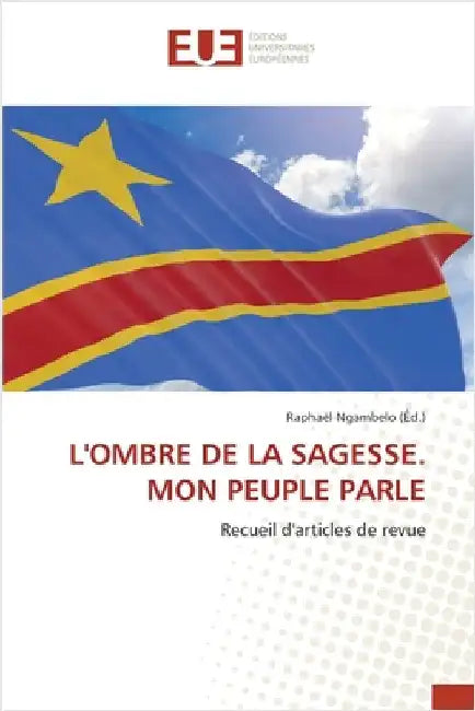 L'Ombre de la Sagesse. Mon Peuple Parle by Ngambelo, Raphaël