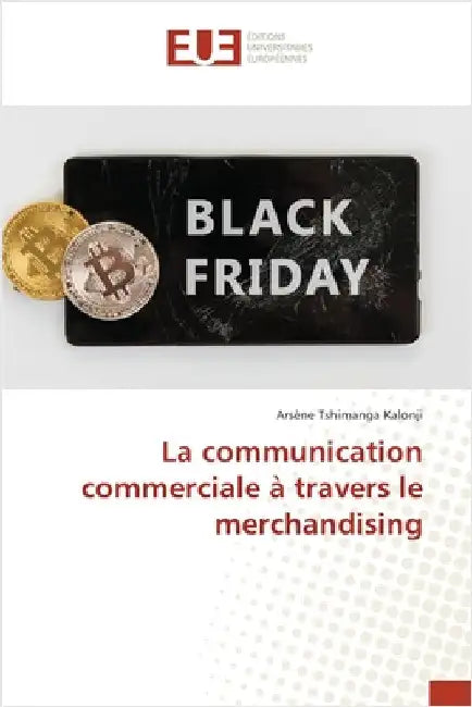 La communication commerciale à travers le merchandising by Tshimanga Kalonji, Arsène