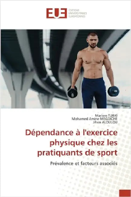 Dépendance à l'exercice physique chez les pratiquants de sport by Turki, Mariem