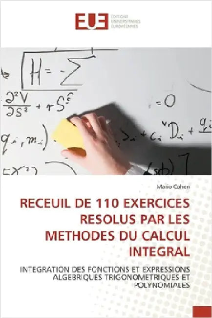 Receuil de 110 Exercices Resolus Par Les Methodes Du Calcul Integral by Cohen, Mario