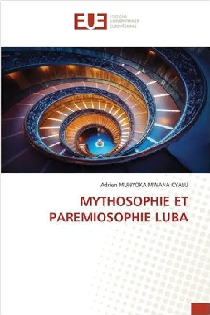 Mythosophie Et Paremiosophie Luba by Munyoka Mwana Cyalu, Adrien
