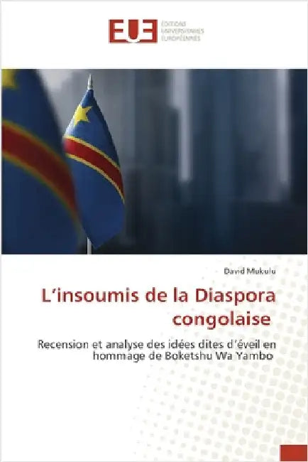 L'insoumis de la Diaspora congolaise by Mukulu, David