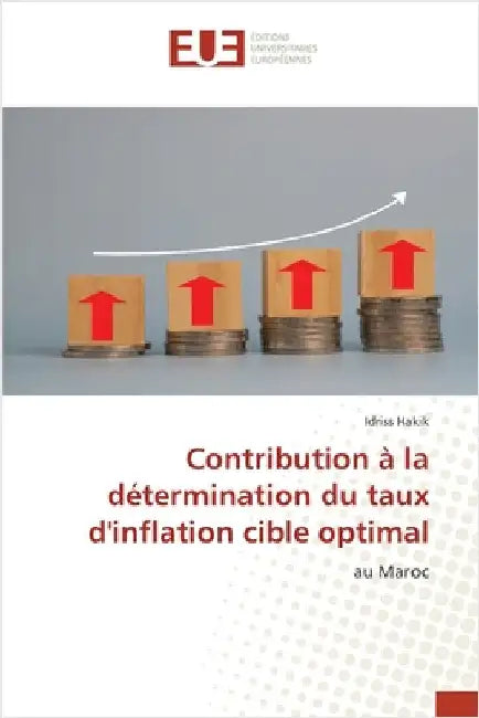 Contribution à la détermination du taux d'inflation cible optimal by Hakik, Idriss