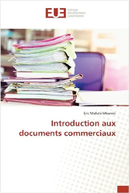 Introduction aux documents commerciaux by Mafuta Mbambi, Eric