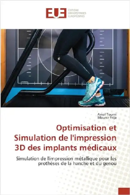 Optimisation et Simulation de l'impression 3D des implants médicaux by Toumi, Amal