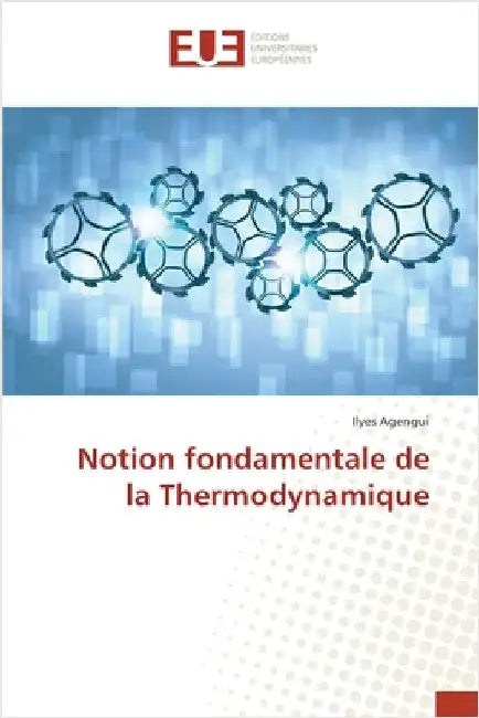 Notion fondamentale de la Thermodynamique by Agengui, Ilyes