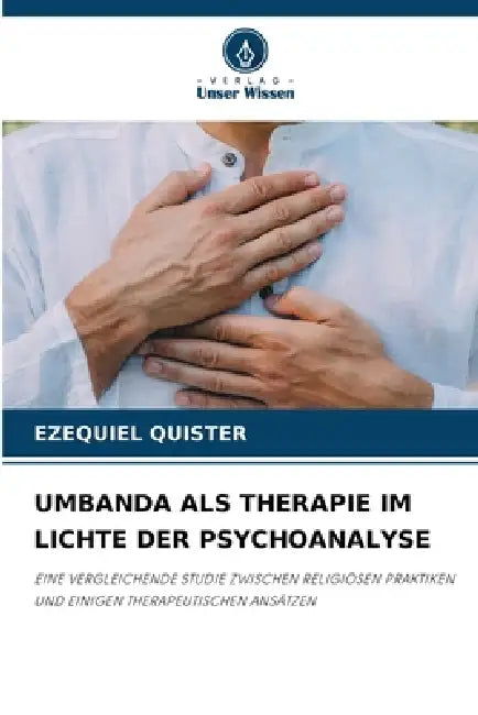 Umbanda ALS Therapie Im Lichte Der Psychoanalyse by Ezequiel Quister