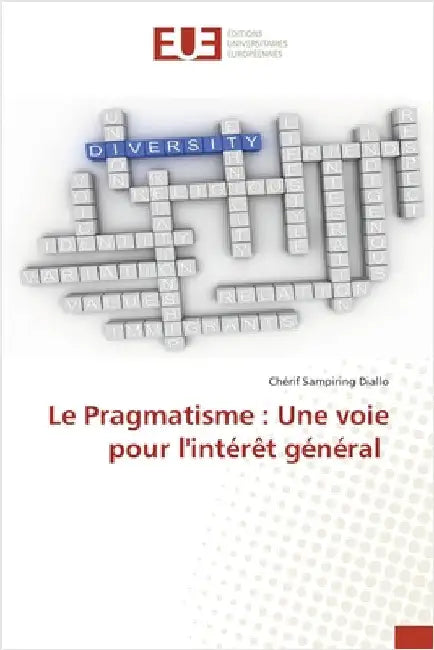 Le Pragmatisme: Une voie pour l'intérêt général by Chérif Sampiring Diallo
