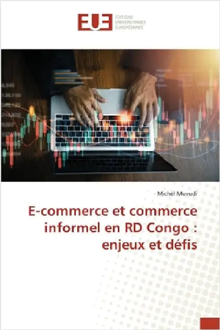 E-commerce et commerce informel en RD Congo: enjeux et défis by Muvudi, Michel