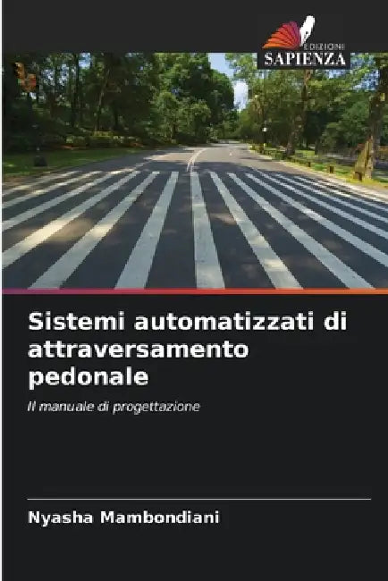 Sistemi automatizzati di attraversamento pedonale by Nyasha Mambondiani
