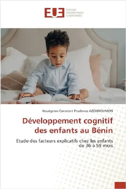 Développement cognitif des enfants au Bénin by Azonhoumon, Houégnon Constant Prudence