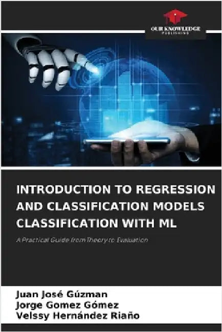 Introduction to Regression and Classification Models Classification with ML by Gúzman, Juan José