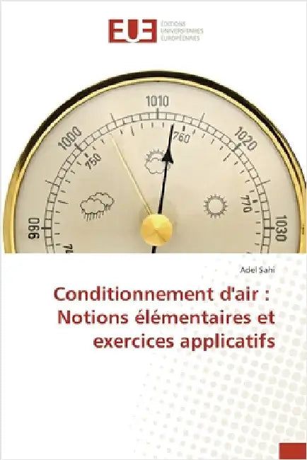 Conditionnement d'air: Notions élémentaires et exercices applicatifs by Sahi, Adel