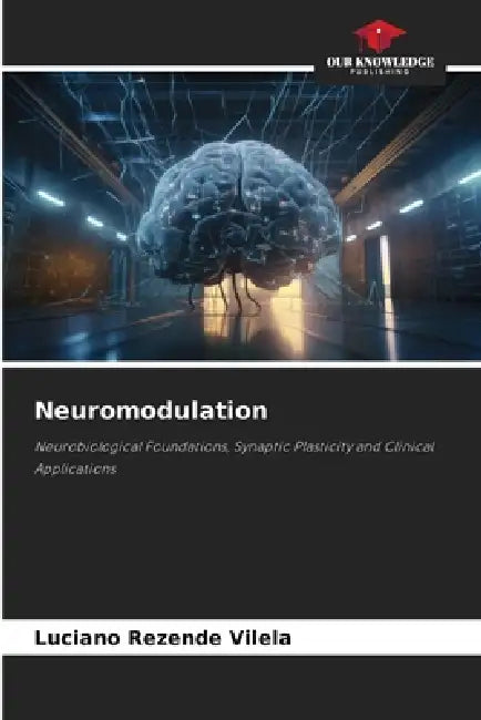 Neuromodulation by Luciano Rezende Vilela