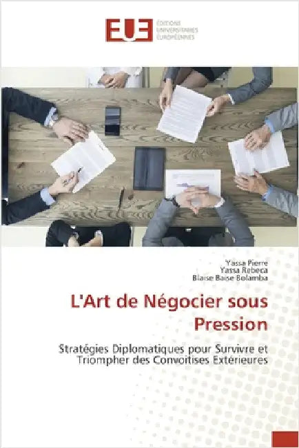 L'Art de Négocier sous Pression by Pierre, Yassa