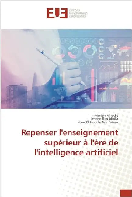 Repenser l'enseignement supérieur à l'ère de l'intelligence artificiel by Chedly, Meriem