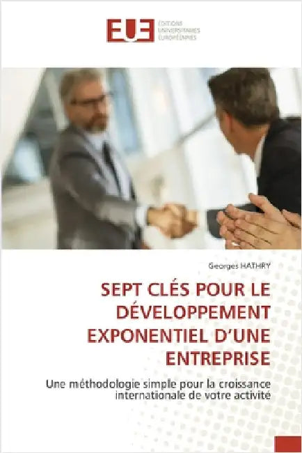 Sept Clés Pour Le Développement Exponentiel d'Une Entreprise by Hathry, Georges