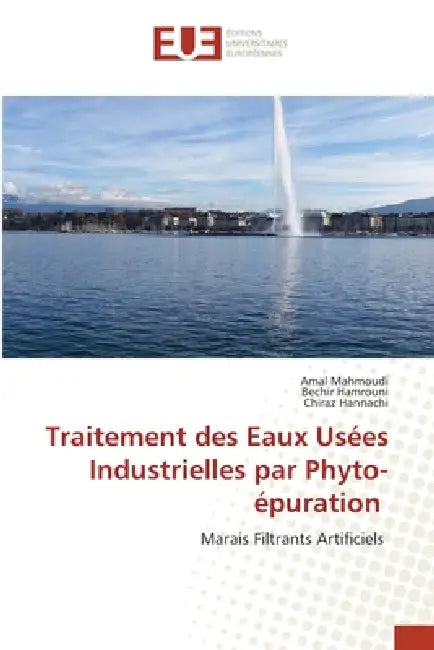 Traitement des Eaux Usées Industrielles par Phyto-épuration by Amal Mahmoudi, Béchir Hamrouni, Chiraz Hannachi