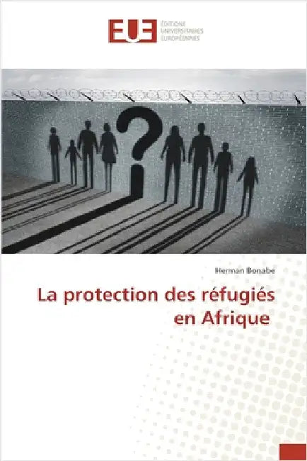 La protection des réfugiés en Afrique by Bonabe, Herman