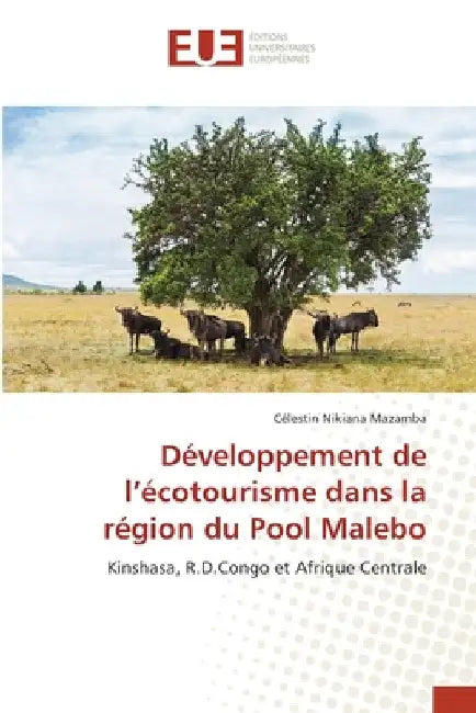 Développement de l'écotourisme dans la région du Pool Malebo by Célestin Nikiana Mazamba
