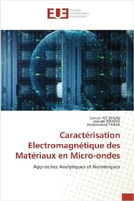 Caractérisation Electromagnétique des Matériaux en Micro-ondes by Lahcen Ait Benali