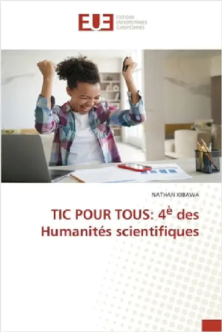 Tic Pour Tous: 4è des Humanités scientifiques by Kibawa, Nathan