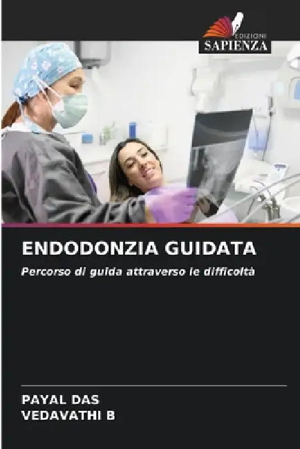 Endodonzia Guidata by Payal Das, Vedavathi B