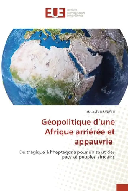 Géopolitique d'une Afrique arriérée et appauvrie by Mostafa Nachoui