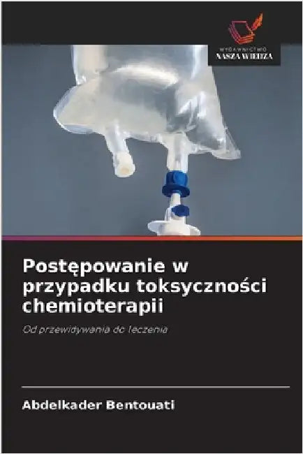 Postępowanie w przypadku toksyczności chemioterapii by Abdelkader Bentouati