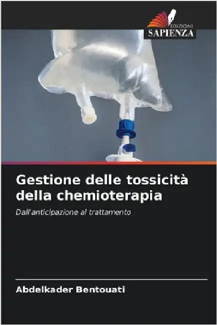 Gestione delle tossicità della chemioterapia by Bentouati, Abdelkader