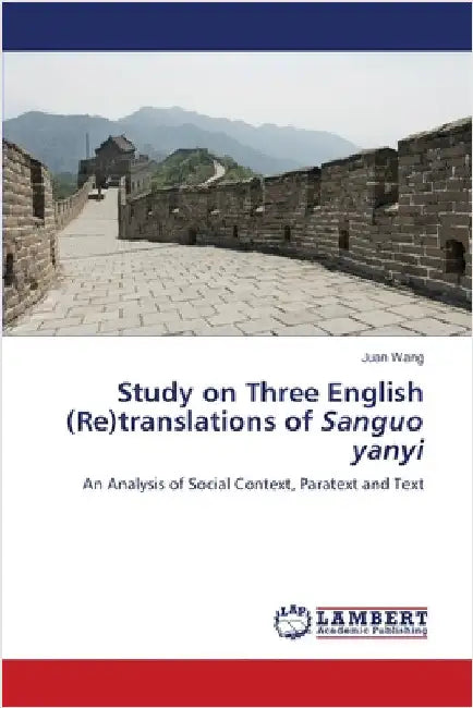 Study on Three English (Re)translations of Sanguo yanyi by Wang, Juan
