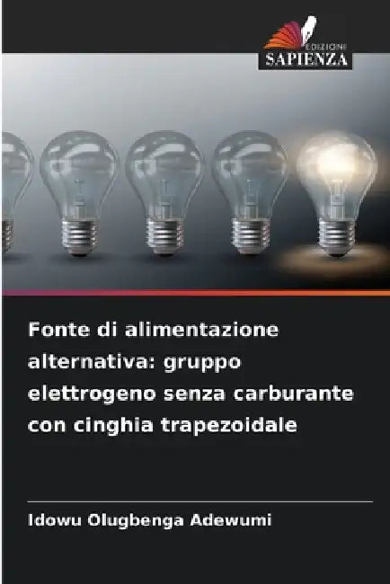 Fonte di alimentazione alternativa: gruppo elettrogeno senza carburante con cinghia trapezoidale by Idowu Olugbenga Adewumi