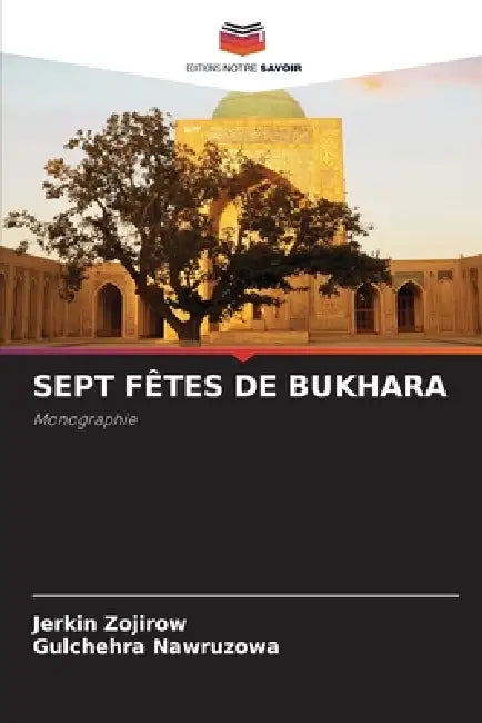 Sept Fêtes de Bukhara by Jerkin Zojirow, Gulchehra Nawruzowa