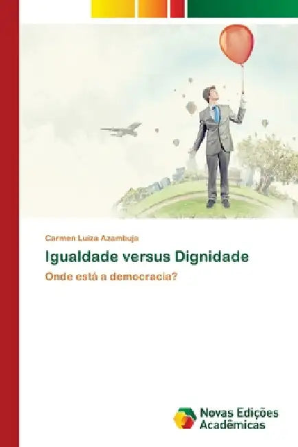 Igualdade versus Dignidade by Carmen Luiza Azambuja