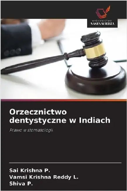 Orzecznictwo dentystyczne w Indiach by P, Sai Krishna