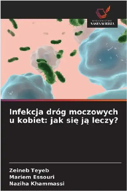 Infekcja dróg moczowych u kobiet: jak się ją leczy? by Teyeb, Zeineb