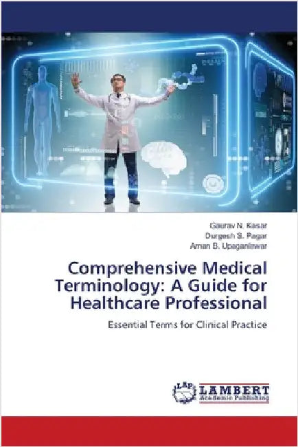 Comprehensive Medical Terminology: A Guide for Healthcare Professional by Kasar, Gaurav N.