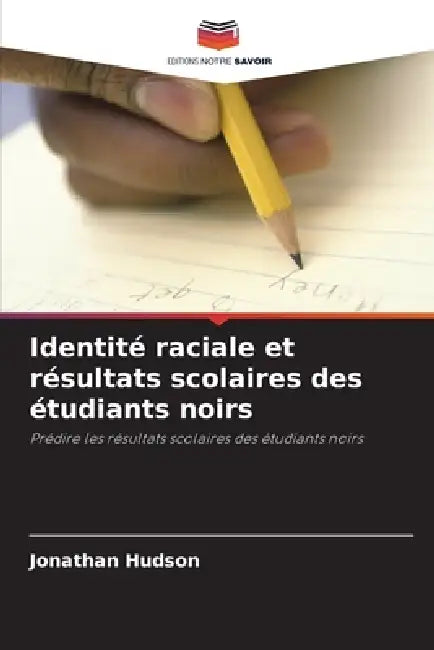 Identité raciale et résultats scolaires des étudiants noirs by Jonathan Hudson