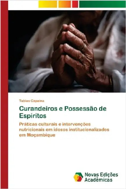 Curandeiros e Possessão de Espíritos by Tubias Capaina