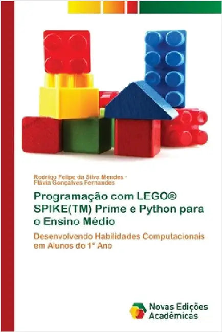 Programação com LEGO(R) SPIKE(TM) Prime e Python para o Ensino Médio by Mendes, Rodrigo Felipe Da Silva