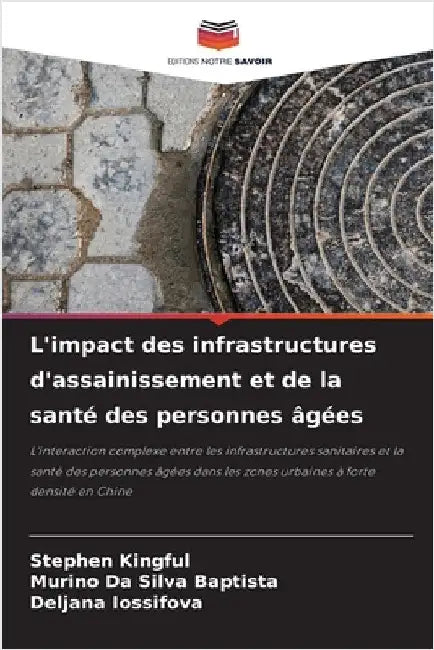 L'impact des infrastructures d'assainissement et de la santé des personnes âgées by Kingful, Stephen