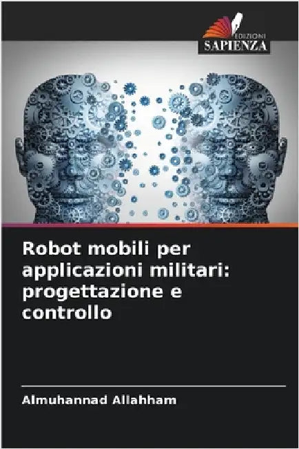 Robot mobili per applicazioni militari: progettazione e controllo by Allahham, Almuhannad
