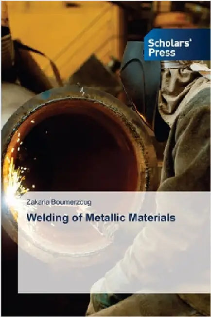 Welding of Metallic Materials by Boumerzoug, Zakaria