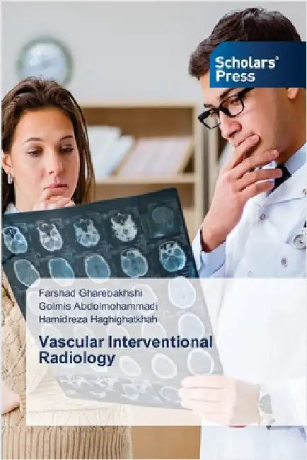 Vascular Interventional Radiology by Gharebakhshi, Farshad