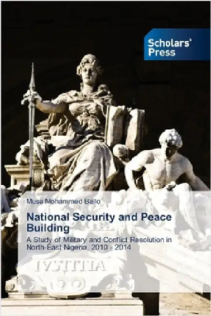 National Security and Peace Building by Musa Mohammed Bello