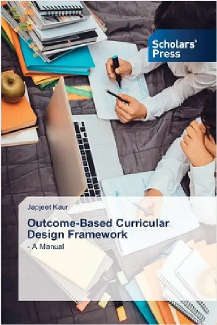 Outcome-Based Curricular Design Framework by Kaur, Japjeet