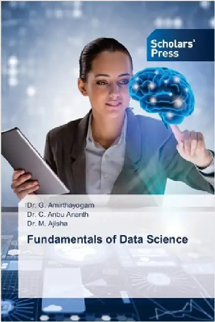 Fundamentals of Data Science by Amirthayogam, G.