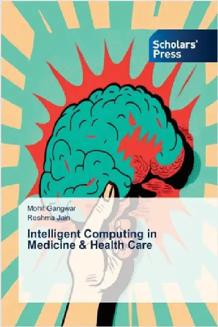 Intelligent Computing in Medicine & Health Care by Mohit Gangwar