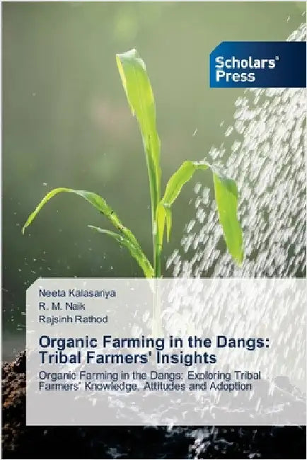 Organic Farming in the Dangs: Tribal Farmers' Insights by Neeta Kalasariya